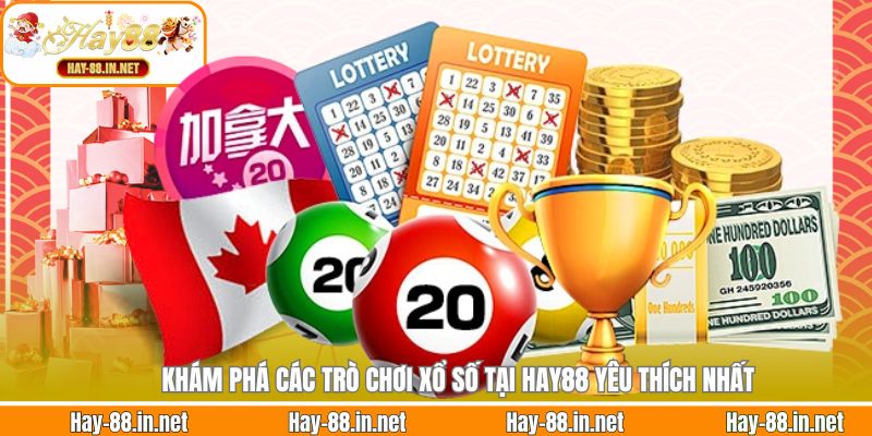 Khám phá các trò chơi xổ số tại Hay88 yêu thích nhất