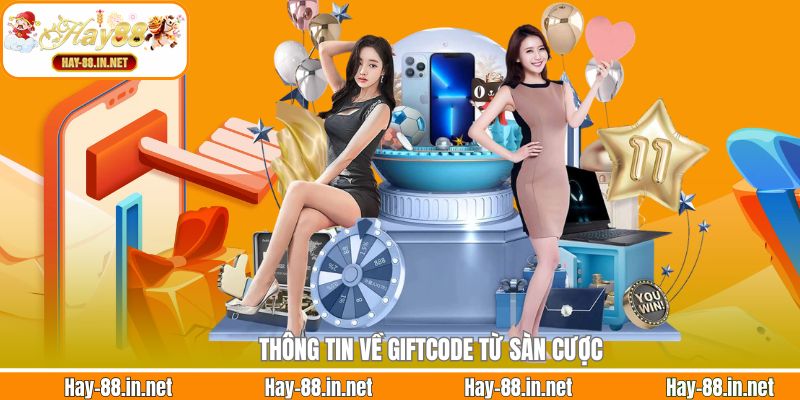 Thông tin về Giftcode từ sàn cược