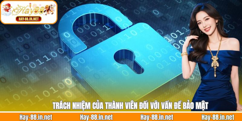 Trách nhiệm của thành viên đối với vấn đề bảo mật